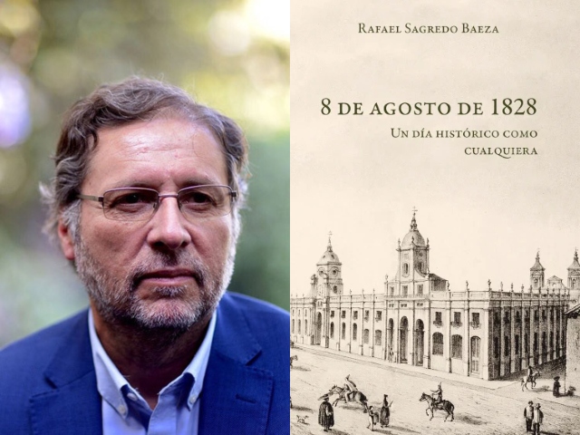 8 de agosto de 1828. Un día histórico como cualquiera: nuevo libro del profesor Rafael Sagredo que evidencia lo contingente que es el pasado