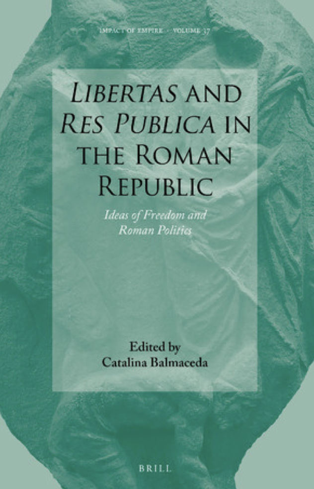 Libertas and Res Publica in the Roman Republic. Ideas of Freedom and Roman Politics