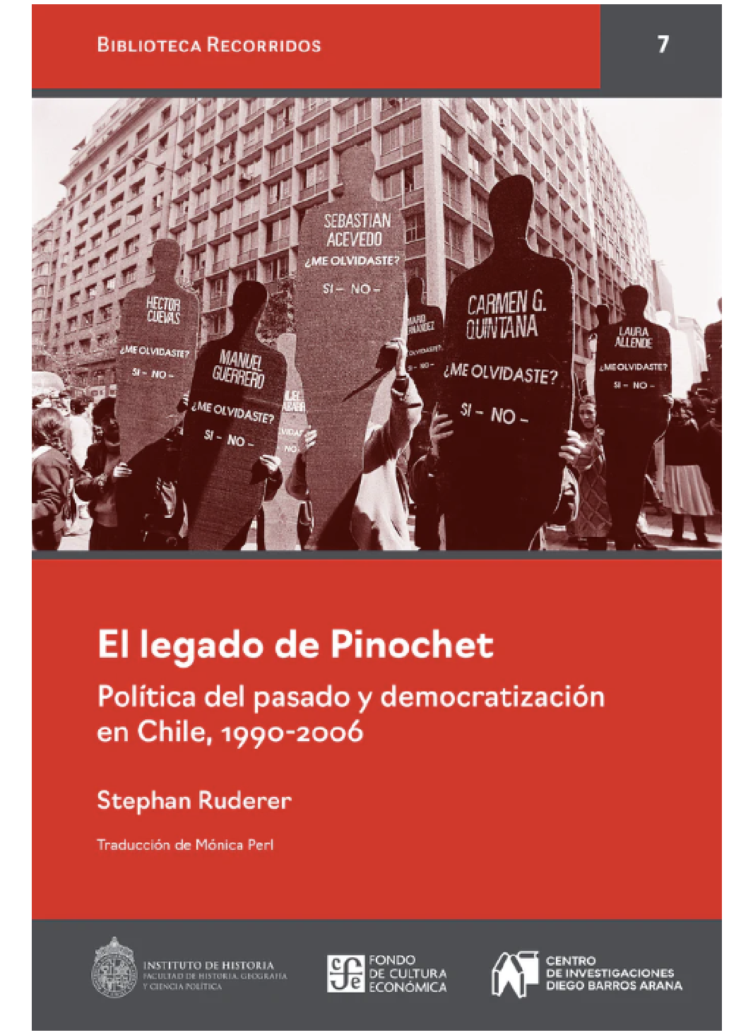 El legado de Pinochet. Política del pasado y democratización en Chile, 1990-2006